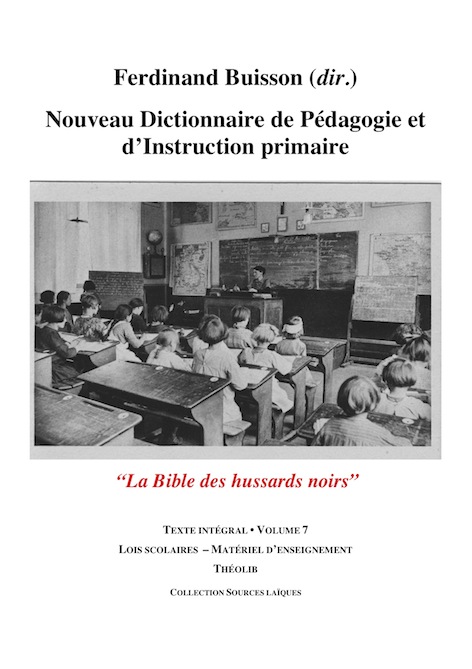 Nouveau Dictionnaire de P&eacute;dagogie et d'instruction primaire. Volume 7. Lois scolaires - mat&eacute;riel d'enseignement 