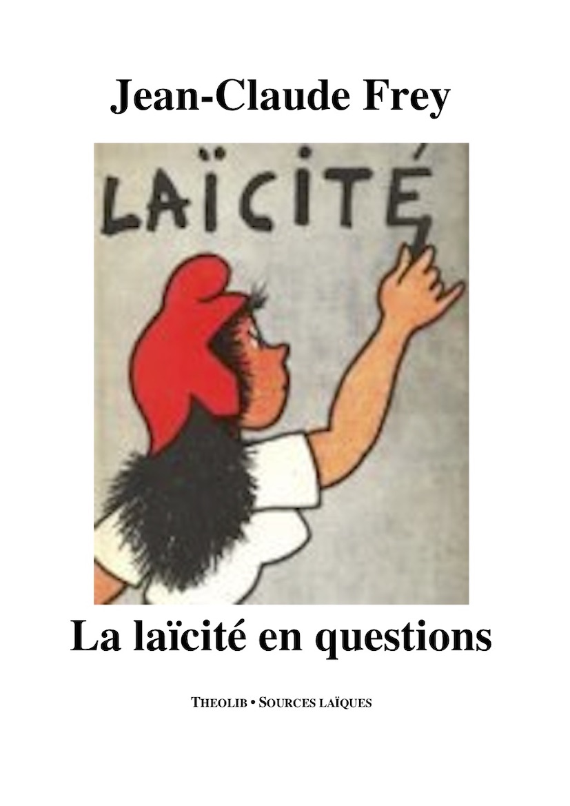 Jean-Claude Frey. La la&iuml;cit&eacute; en questions